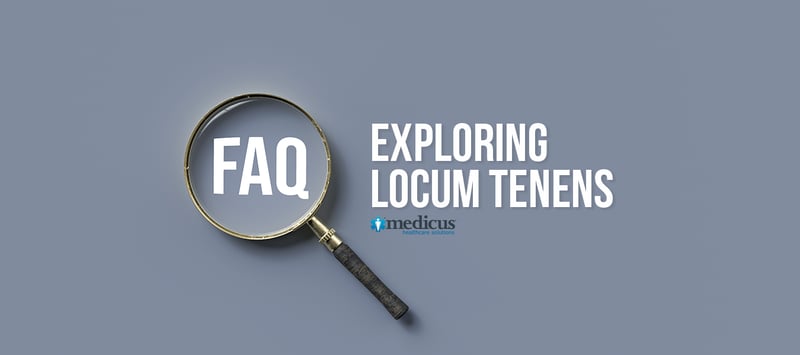 Answering 5 Common Questions New Locum Tenens Have