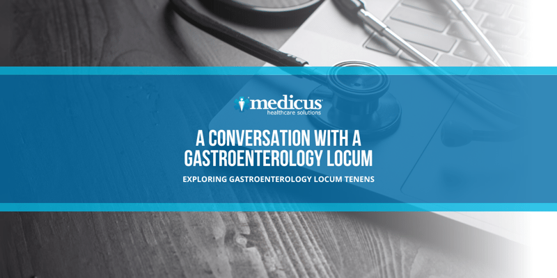 A conversation with a gastroenterology locum during a Medicus hosted webinar