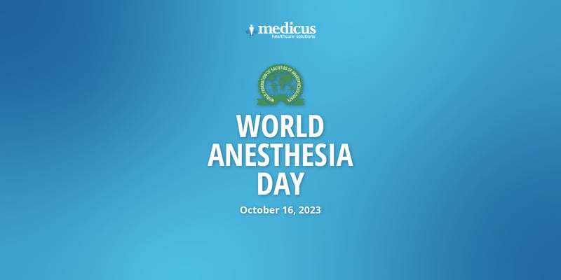 Medicus is Celebrating World Anesthesia Day 