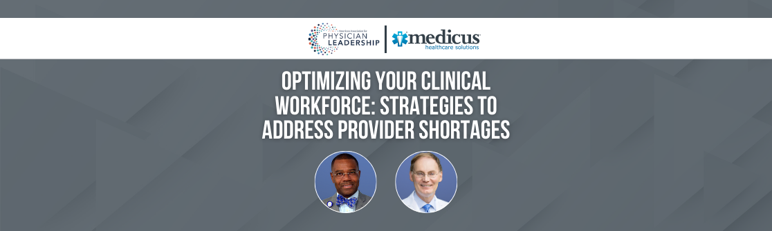 Optimizing Your Clinical Workforce: Strategies to Address Provider Shortages