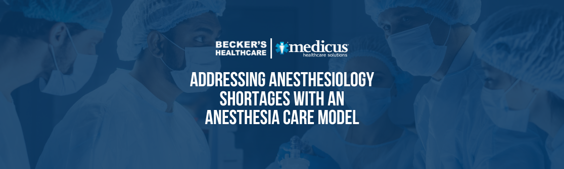 Navigating the Anesthesia Provider Shortage with Medicus