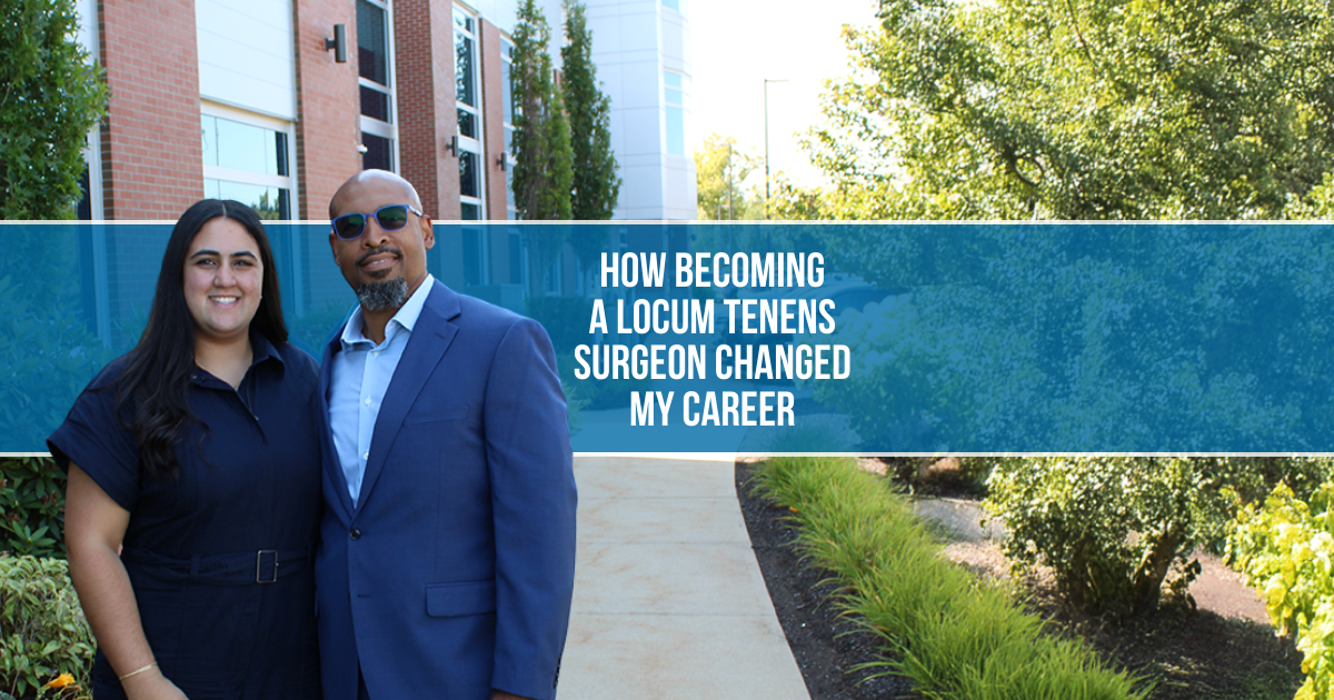How Becoming a Locum Tenens Surgeon Changed My Career